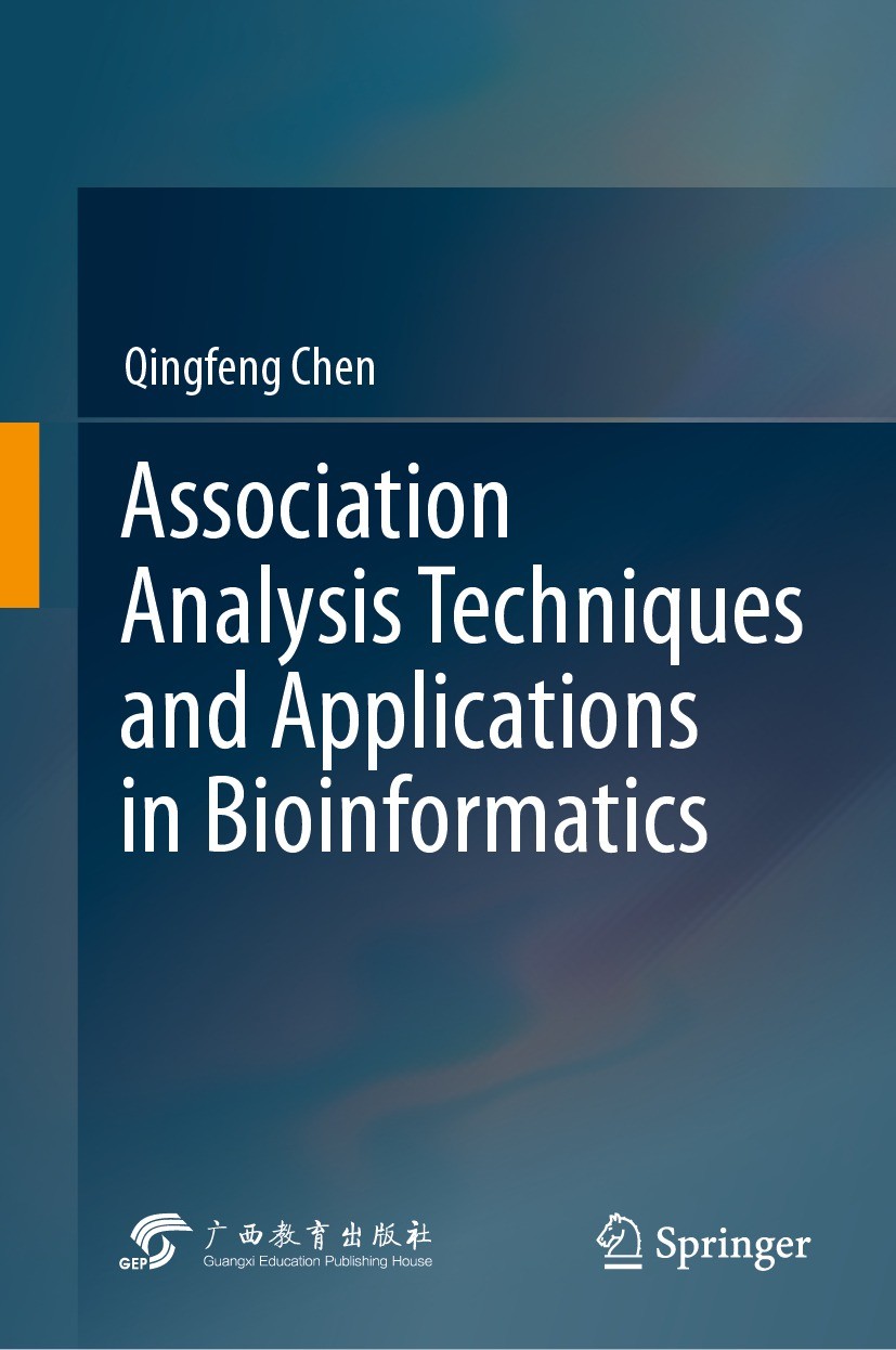 Titlebook: Association Analysis Techniques and Applications in Bioinformatics; Qingfeng Chen Book 2024 Guangxi Education Publishing House, Guangxi, C Titlebook: Association Analysis Techniques and Applications in Bioinformatics; Qingfeng Chen Book 2024 Guangxi Education Publishing House, Guangxi, C