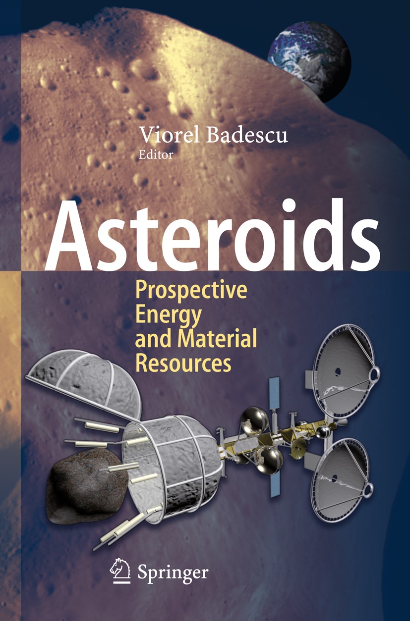 Titlebook: Asteroids; Prospective Energy a Viorel Badescu Book 2013 Springer-Verlag Berlin Heidelberg 2013 Asteroids.Energy Resources.Material Resourc Titlebook: Asteroids; Prospective Energy a Viorel Badescu Book 2013 Springer-Verlag Berlin Heidelberg 2013 Asteroids.Energy Resources.Material Resourc