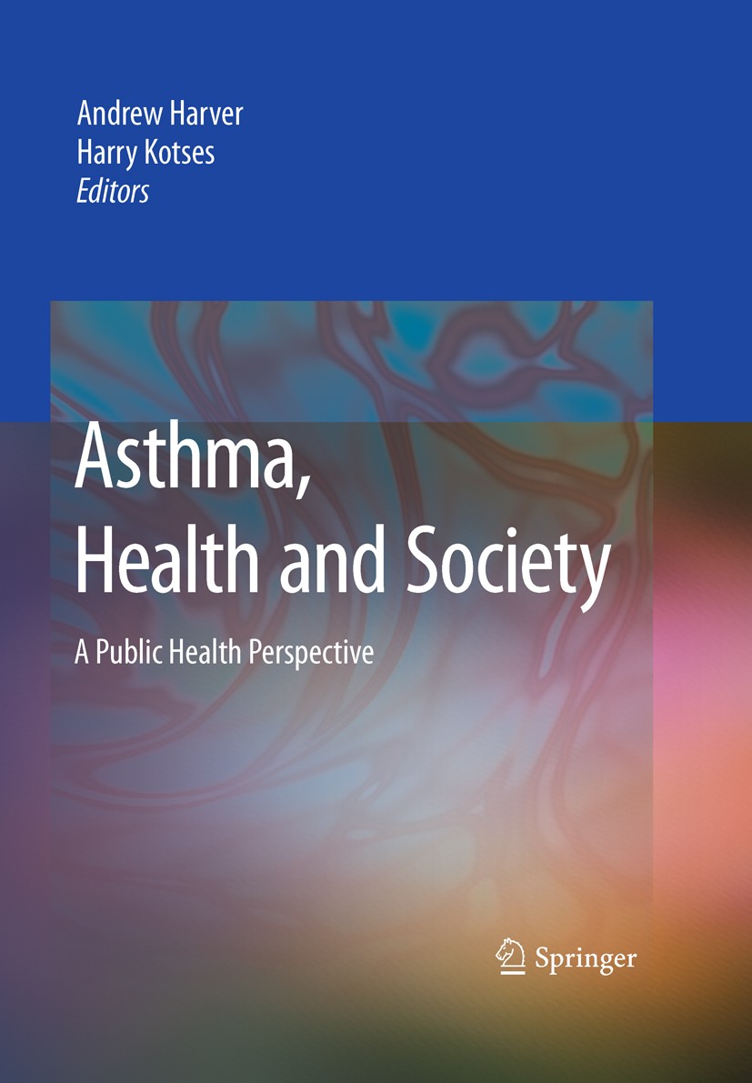 Titlebook: Asthma, Health and Society; A Public Health Pers Andrew‘Harver,Harry Kotses Book 2010 Springer-Verlag US 2010 Adolescents.Asthma Policy.Chr Titlebook: Asthma, Health and Society; A Public Health Pers Andrew‘Harver,Harry Kotses Book 2010 Springer-Verlag US 2010 Adolescents.Asthma Policy.Chr
