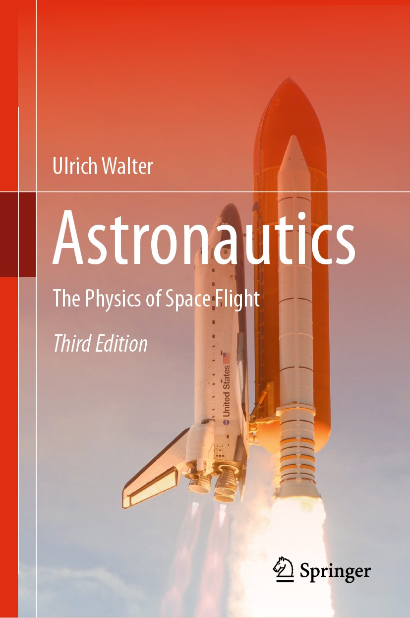 Titlebook: Astronautics; The Physics of Space Ulrich Walter Textbook 20183rd edition Springer Nature Switzerland AG 2018 Orbit mechanics.Orbit perturb Titlebook: Astronautics; The Physics of Space Ulrich Walter Textbook 20183rd edition Springer Nature Switzerland AG 2018 Orbit mechanics.Orbit perturb
