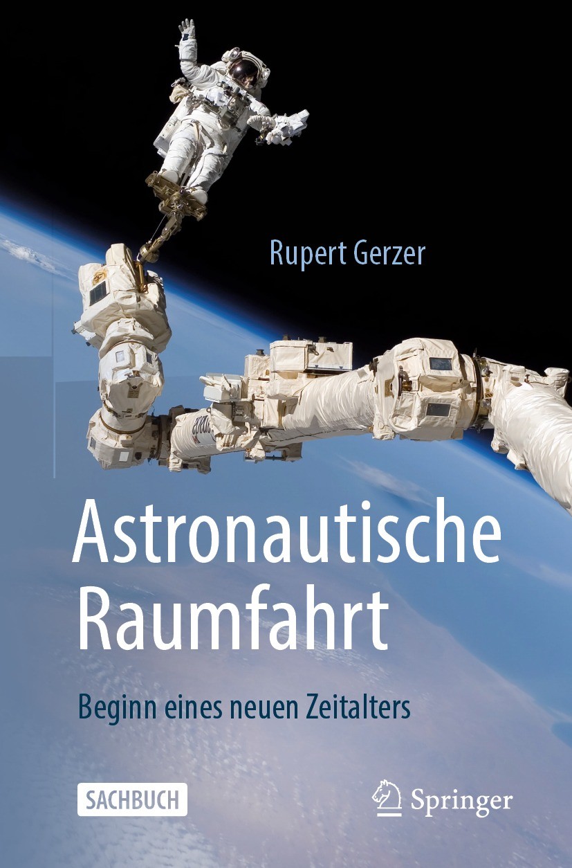Titlebook: Astronautische Raumfahrt; Beginn eines neuen Z Rupert Gerzer Book 2022 Der/die Herausgeber bzw. der/die Autor(en), exklusiv lizenziert durc Titlebook: Astronautische Raumfahrt; Beginn eines neuen Z Rupert Gerzer Book 2022 Der/die Herausgeber bzw. der/die Autor(en), exklusiv lizenziert durc