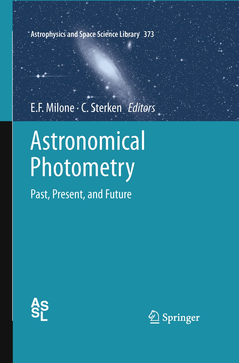 Titlebook: Astronomical Photometry; Past, Present, and F Eugene F. Milone,C. Sterken Book 2011 Springer Science+Business Media, LLC 2011 Johnson UBVRI Titlebook: Astronomical Photometry; Past, Present, and F Eugene F. Milone,C. Sterken Book 2011 Springer Science+Business Media, LLC 2011 Johnson UBVRI