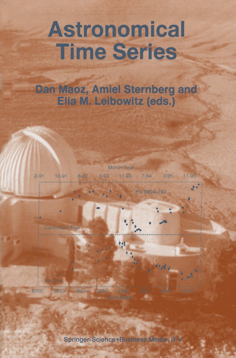 Titlebook: Astronomical Time Series; Proceedings of The F Dan Maoz,Amiel Sternberg,Elia M. Leibowitz Conference proceedings 1997 Springer Science+Busi Titlebook: Astronomical Time Series; Proceedings of The F Dan Maoz,Amiel Sternberg,Elia M. Leibowitz Conference proceedings 1997 Springer Science+Busi