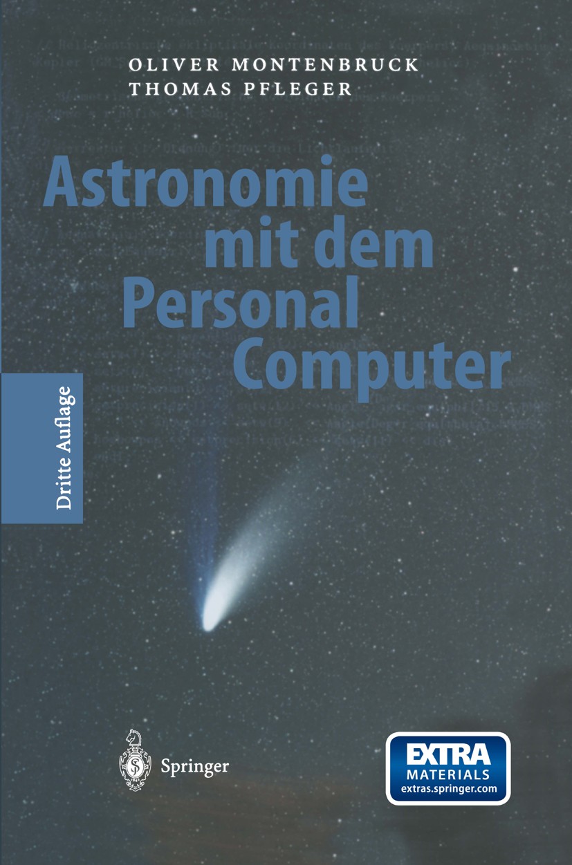 Titlebook: Astronomie mit dem Personal Computer; Oliver Montenbruck,Thomas Pfleger Textbook 19993rd edition Springer-Verlag Berlin Heidelberg 1999 As Titlebook: Astronomie mit dem Personal Computer; Oliver Montenbruck,Thomas Pfleger Textbook 19993rd edition Springer-Verlag Berlin Heidelberg 1999 As