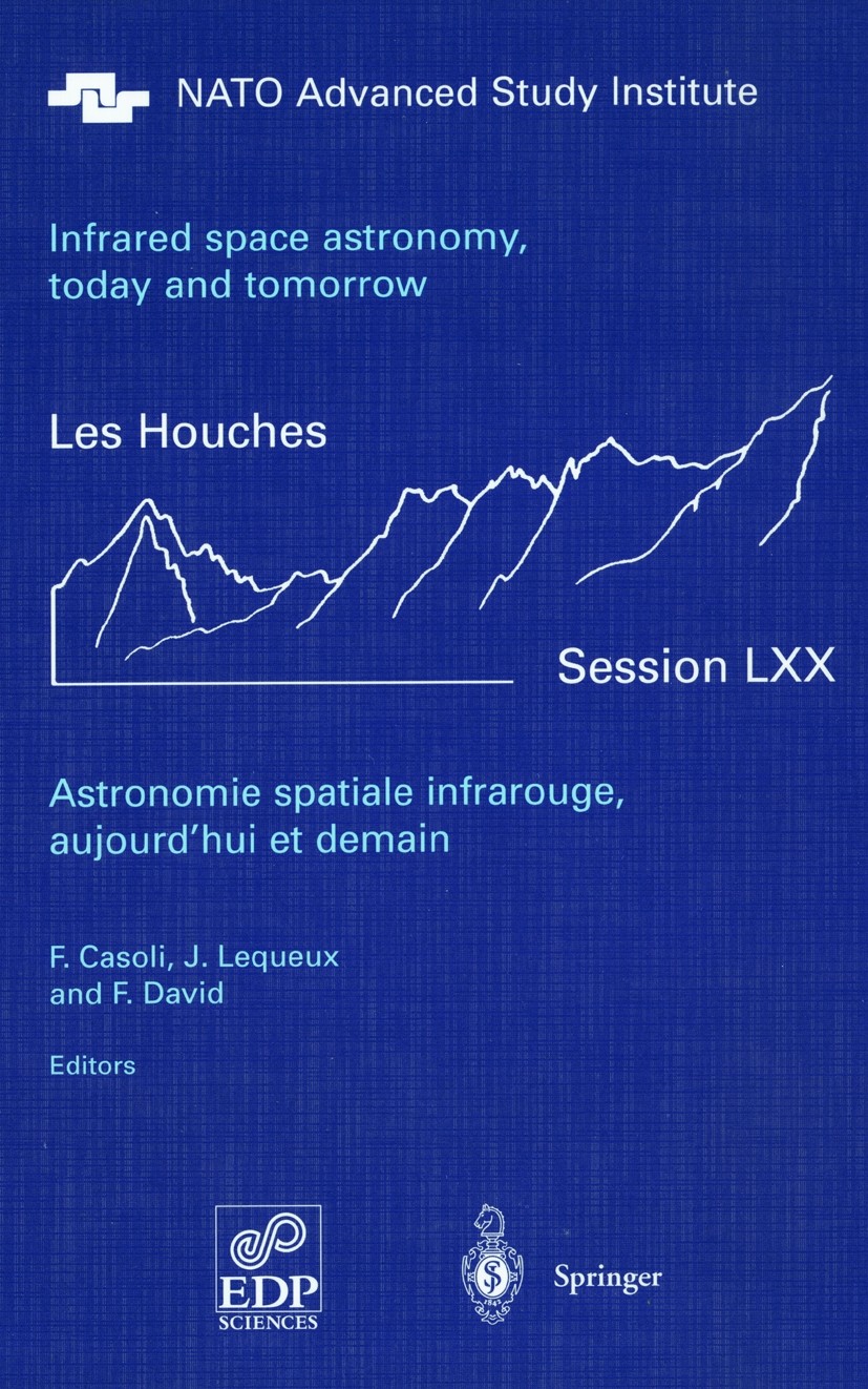 Titlebook: Astronomie spatiale infrarouge, aujourd‘hui et demain Infrared space astronomy, today and tomorrow; 3-28 August 1998 F. Casoli,J. Lequeux,F Titlebook: Astronomie spatiale infrarouge, aujourd‘hui et demain Infrared space astronomy, today and tomorrow; 3-28 August 1998 F. Casoli,J. Lequeux,F