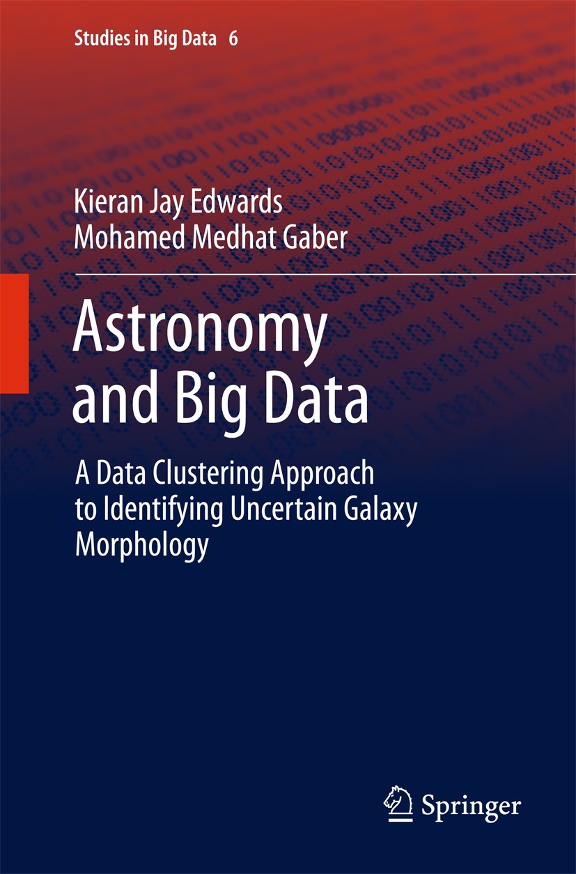 Titlebook: Astronomy and Big Data; A Data Clustering Ap Kieran Jay Edwards,Mohamed Medhat Gaber Book 2014 Springer International Publishing Switzerlan Titlebook: Astronomy and Big Data; A Data Clustering Ap Kieran Jay Edwards,Mohamed Medhat Gaber Book 2014 Springer International Publishing Switzerlan