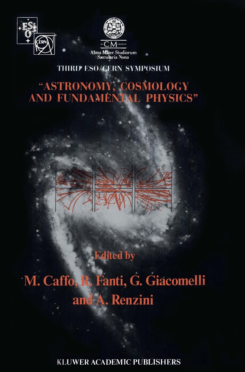 Titlebook: Astronomy, Cosmology and Fundamental Physics; Proceedings of the T Michele Caffo,Roberto Fanti,Alvio Renzini Conference proceedings 1989 Kl Titlebook: Astronomy, Cosmology and Fundamental Physics; Proceedings of the T Michele Caffo,Roberto Fanti,Alvio Renzini Conference proceedings 1989 Kl