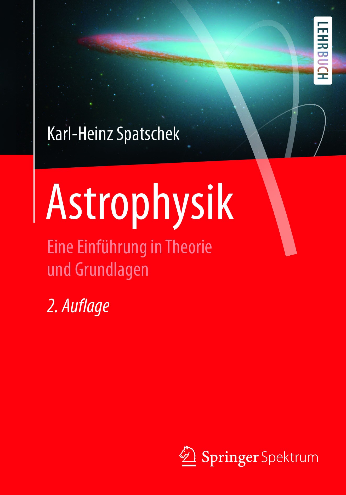 Titlebook: Astrophysik; Eine Einführung in T Karl-Heinz Spatschek Textbook 20182nd edition Springer-Verlag GmbH Deutschland 2018 Astronomie.Astrophysi Titlebook: Astrophysik; Eine Einführung in T Karl-Heinz Spatschek Textbook 20182nd edition Springer-Verlag GmbH Deutschland 2018 Astronomie.Astrophysi
