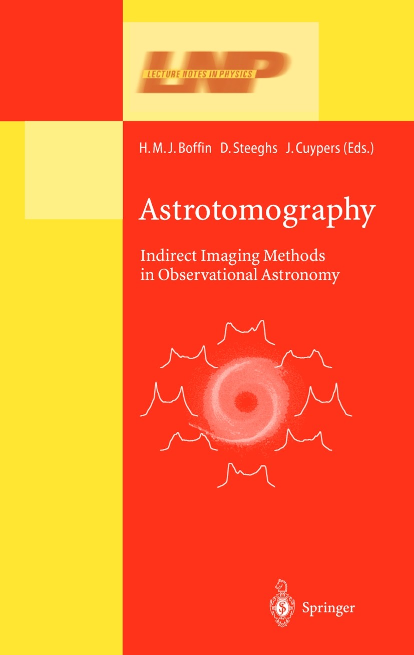 Titlebook: Astrotomography; Indirect Imaging Met Henri M.J. Boffin,Jan Cuypers,Danny Steeghs Book 2001 Springer-Verlag Berlin Heidelberg 2001 Accretio Titlebook: Astrotomography; Indirect Imaging Met Henri M.J. Boffin,Jan Cuypers,Danny Steeghs Book 2001 Springer-Verlag Berlin Heidelberg 2001 Accretio