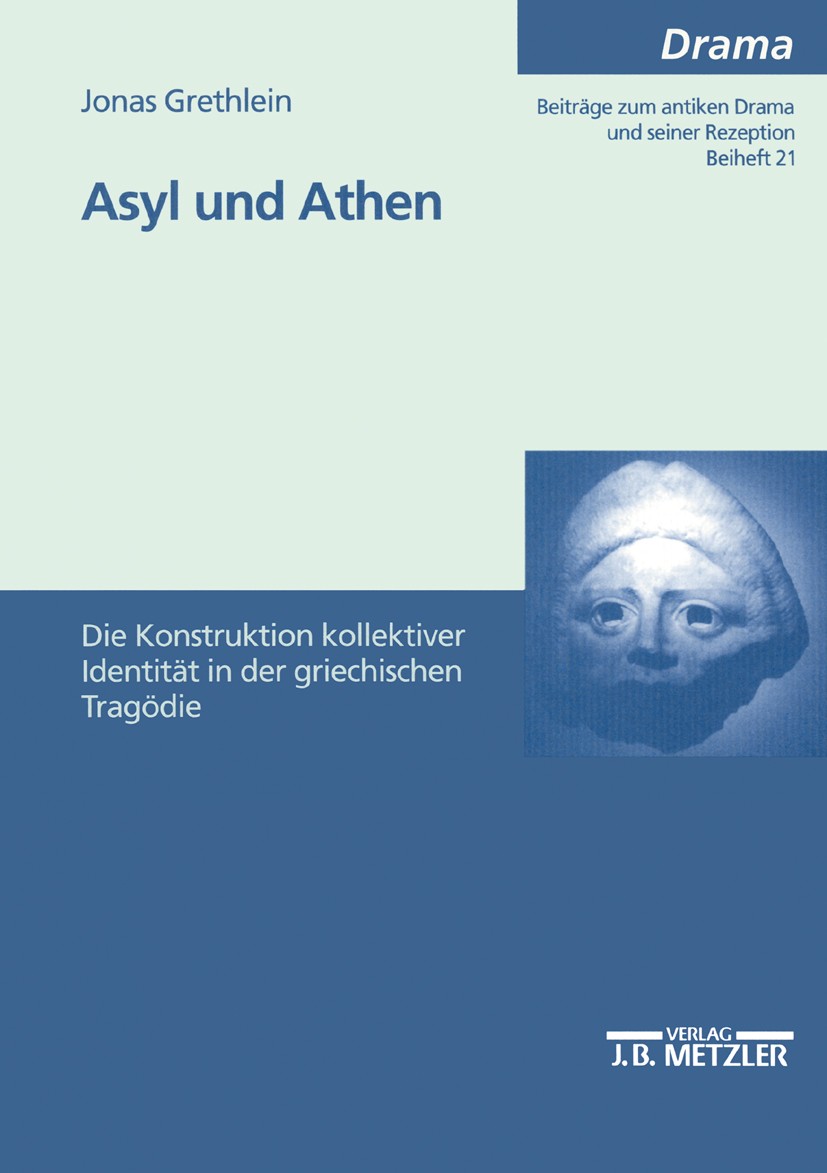 Titlebook: Asyl und Athen; Die Konstruktion kol Jonas Grethlein Book 2003Latest edition Springer-Verlag Berlin Heidelberg 2003 Athen.Gedächtnis.Griech Titlebook: Asyl und Athen; Die Konstruktion kol Jonas Grethlein Book 2003Latest edition Springer-Verlag Berlin Heidelberg 2003 Athen.Gedächtnis.Griech