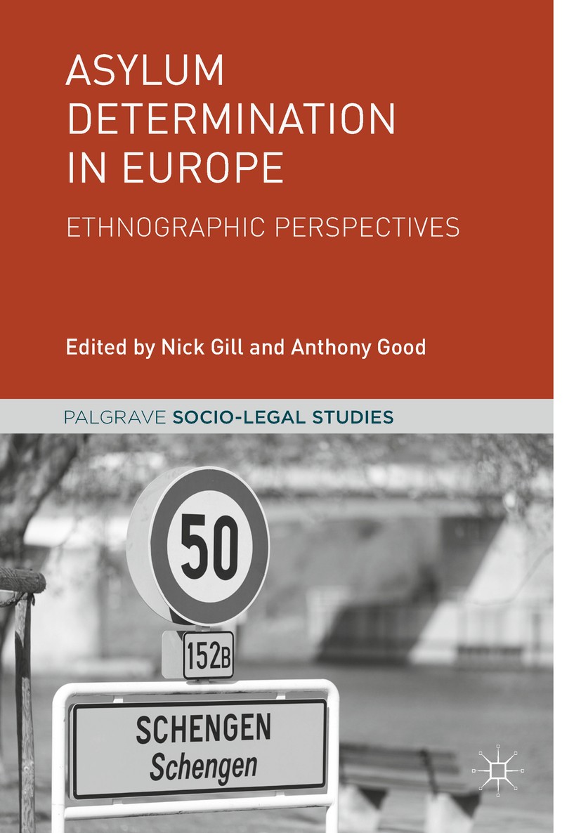 Titlebook: Asylum Determination in Europe; Ethnographic Perspec Nick Gill,Anthony Good Book‘‘‘‘‘‘‘‘ 2019 The Editor(s) (if applicable) and The Author( Titlebook: Asylum Determination in Europe; Ethnographic Perspec Nick Gill,Anthony Good Book‘‘‘‘‘‘‘‘ 2019 The Editor(s) (if applicable) and The Author(