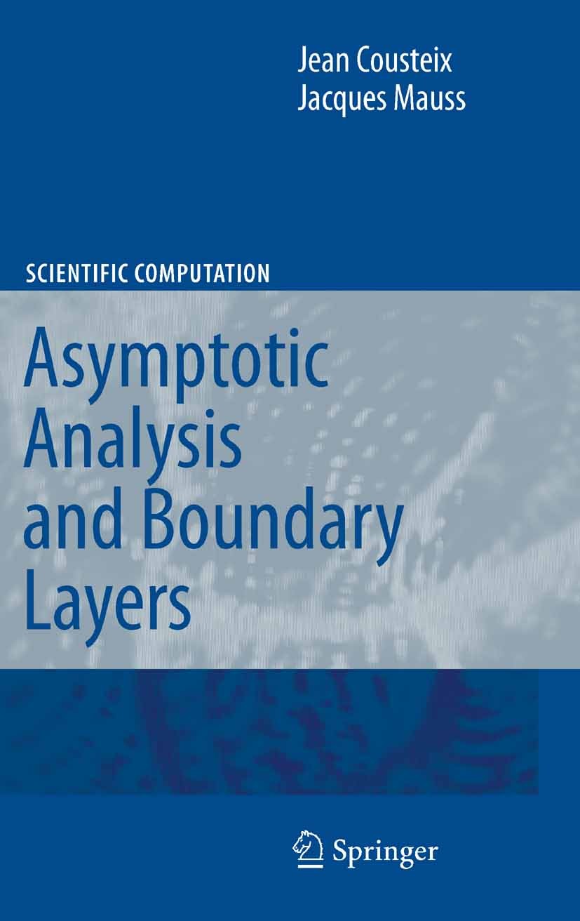 Titlebook: Asymptotic Analysis and Boundary Layers; Jean Cousteix,Jacques Mauss Book 2007 Springer-Verlag Berlin Heidelberg 2007 Asymptotic analysis. Titlebook: Asymptotic Analysis and Boundary Layers; Jean Cousteix,Jacques Mauss Book 2007 Springer-Verlag Berlin Heidelberg 2007 Asymptotic analysis.