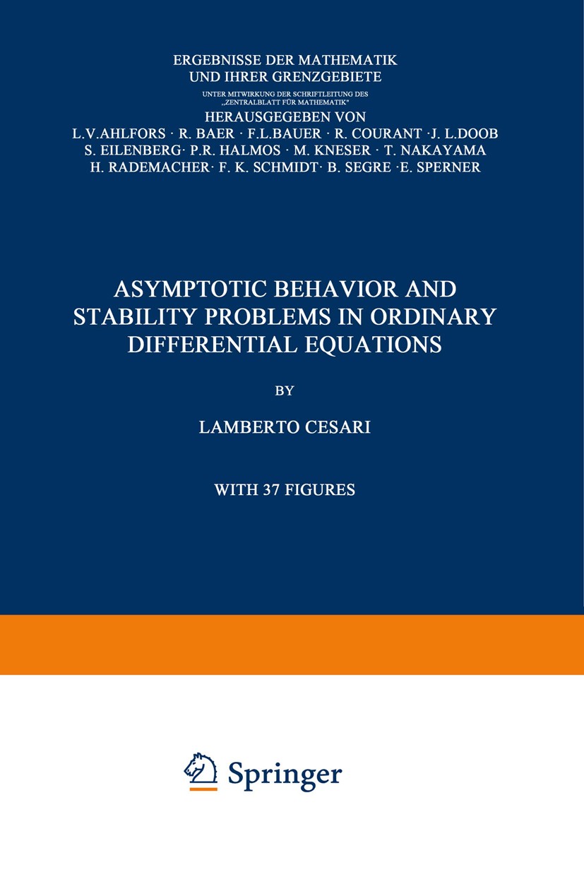 Titlebook: Asymptotic Behavior and Stability Problems in Ordinary Differential Equations; Lamberto Cesari Book 19591st edition Springer-Verlag Berlin Titlebook: Asymptotic Behavior and Stability Problems in Ordinary Differential Equations; Lamberto Cesari Book 19591st edition Springer-Verlag Berlin