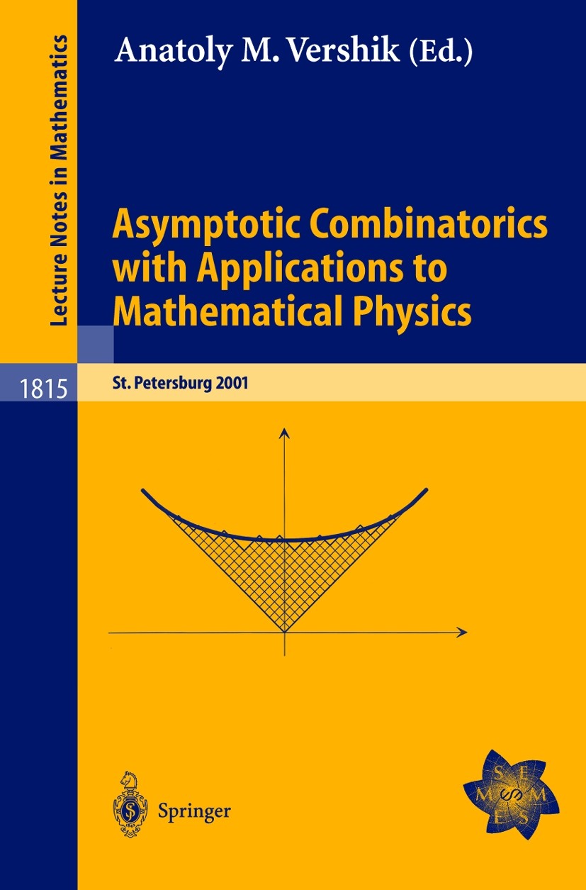 Titlebook: Asymptotic Combinatorics with Applications to Mathematical Physics; A European Mathemati Anatoly M. Vershik,Yuri Yakubovich Book 2003 Sprin Titlebook: Asymptotic Combinatorics with Applications to Mathematical Physics; A European Mathemati Anatoly M. Vershik,Yuri Yakubovich Book 2003 Sprin