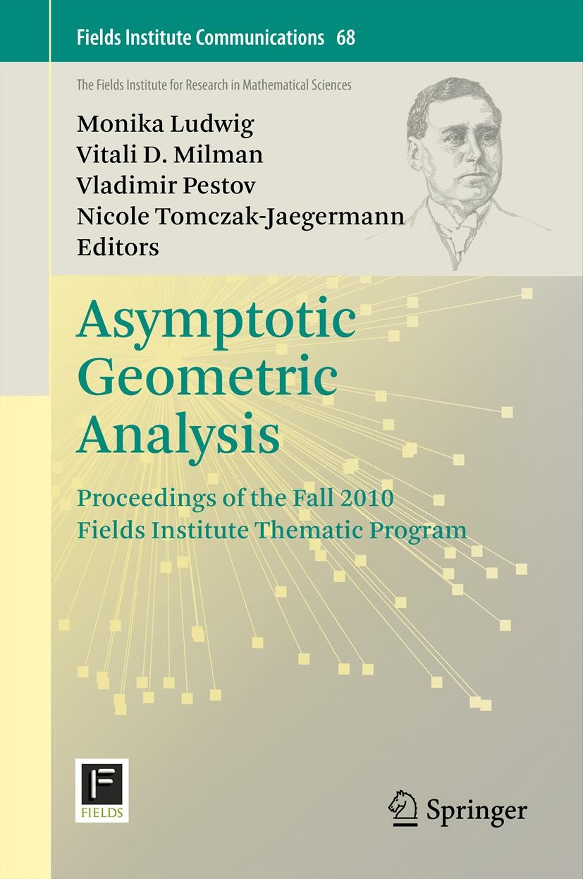 Titlebook: Asymptotic Geometric Analysis; Proceedings of the F Monika Ludwig,Vitali D. Milman,Nicole Tomczak-Jaeg Conference proceedings 2013 Springer Titlebook: Asymptotic Geometric Analysis; Proceedings of the F Monika Ludwig,Vitali D. Milman,Nicole Tomczak-Jaeg Conference proceedings 2013 Springer