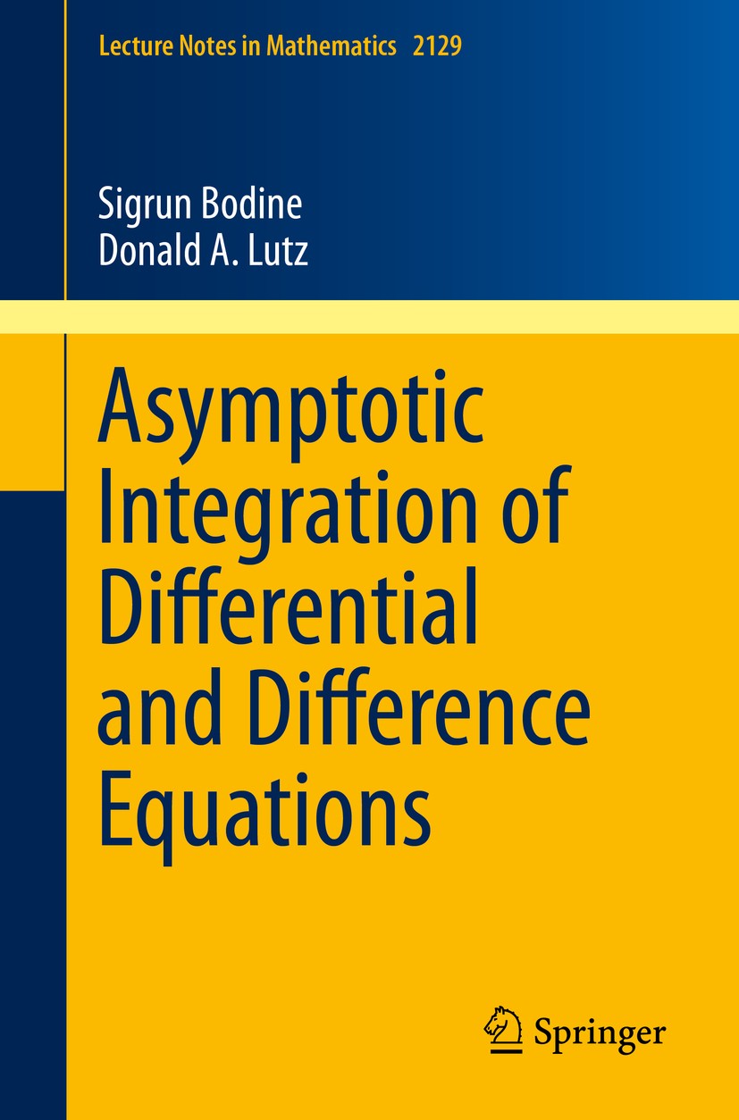 Titlebook: Asymptotic Integration of Differential and Difference Equations; Sigrun Bodine,Donald A. Lutz Book 2015 Springer International Publishing Titlebook: Asymptotic Integration of Differential and Difference Equations; Sigrun Bodine,Donald A. Lutz Book 2015 Springer International Publishing