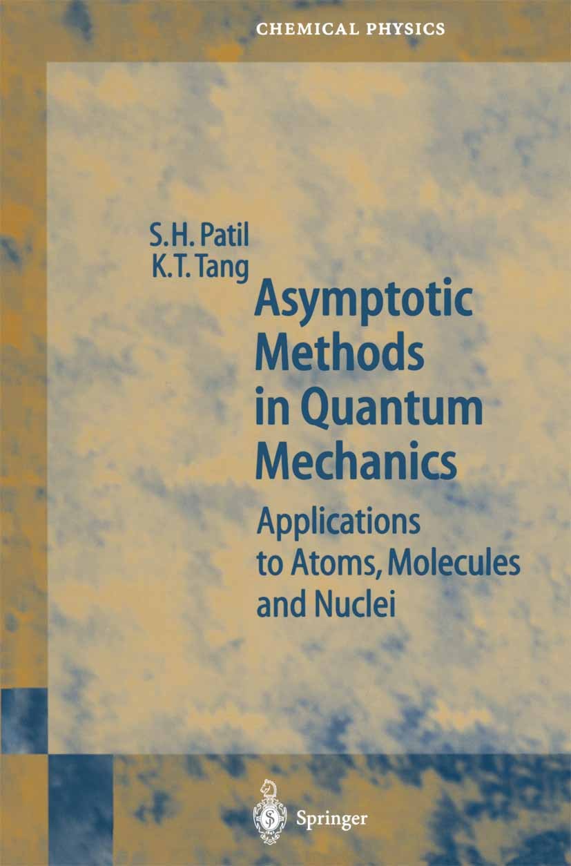Titlebook: Asymptotic Methods in Quantum Mechanics; Application to Atoms S. H. Patil,K. T. Tang Book 2000 Springer-Verlag Berlin Heidelberg 2000 Poten Titlebook: Asymptotic Methods in Quantum Mechanics; Application to Atoms S. H. Patil,K. T. Tang Book 2000 Springer-Verlag Berlin Heidelberg 2000 Poten
