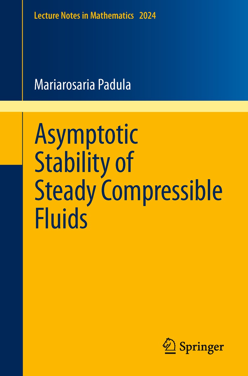 Titlebook: Asymptotic Stability of Steady Compressible Fluids; Mariarosaria Padula Book 2011 Springer-Verlag Berlin Heidelberg 2011 35-XX, 76-XX.Comp Titlebook: Asymptotic Stability of Steady Compressible Fluids; Mariarosaria Padula Book 2011 Springer-Verlag Berlin Heidelberg 2011 35-XX, 76-XX.Comp