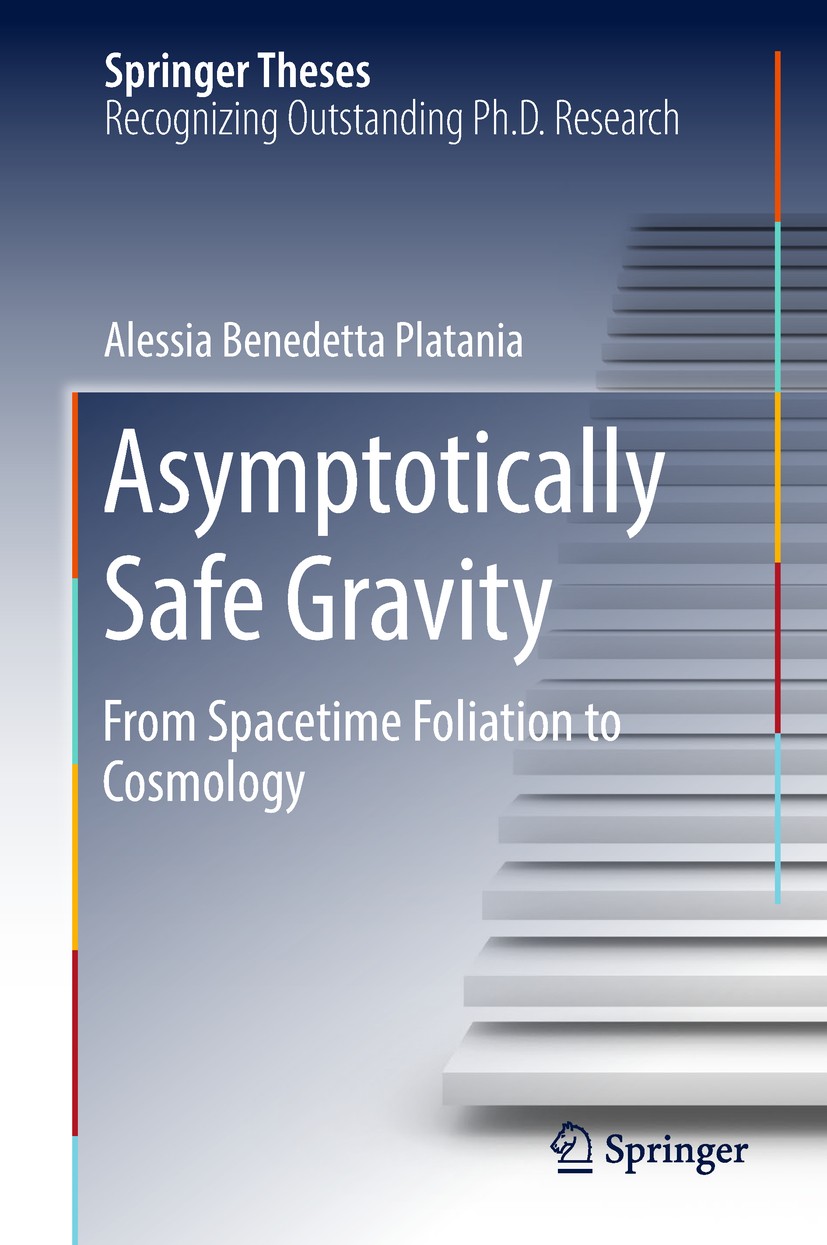 Titlebook: Asymptotically Safe Gravity; From Spacetime Folia Alessia Benedetta Platania Book 2018 Springer Nature Switzerland AG 2018 Asymptotic Safet Titlebook: Asymptotically Safe Gravity; From Spacetime Folia Alessia Benedetta Platania Book 2018 Springer Nature Switzerland AG 2018 Asymptotic Safet