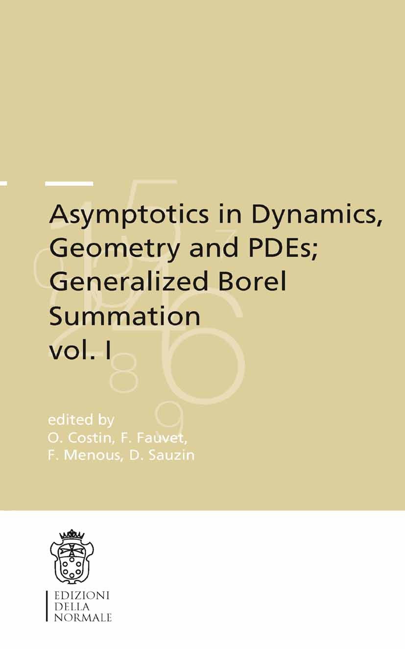 Titlebook: Asymptotics in Dynamics, Geometry and PDEs; Generalized Borel Summation; Proceedings of the c O. Costin,F. Fauvet,D. Sauzin Conference proc Titlebook: Asymptotics in Dynamics, Geometry and PDEs; Generalized Borel Summation; Proceedings of the c O. Costin,F. Fauvet,D. Sauzin Conference proc