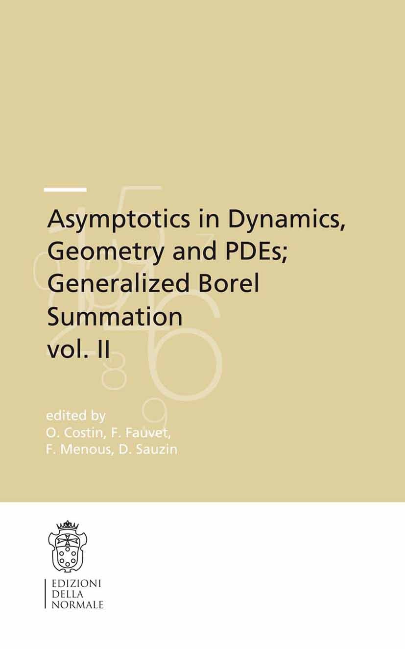 Titlebook: Asymptotics in Dynamics, Geometry and PDEs; Generalized Borel Summation; Proceedings of the c Ovidiu Costin,Frédéric Fauvet,David Sauzin Co Titlebook: Asymptotics in Dynamics, Geometry and PDEs; Generalized Borel Summation; Proceedings of the c Ovidiu Costin,Frédéric Fauvet,David Sauzin Co