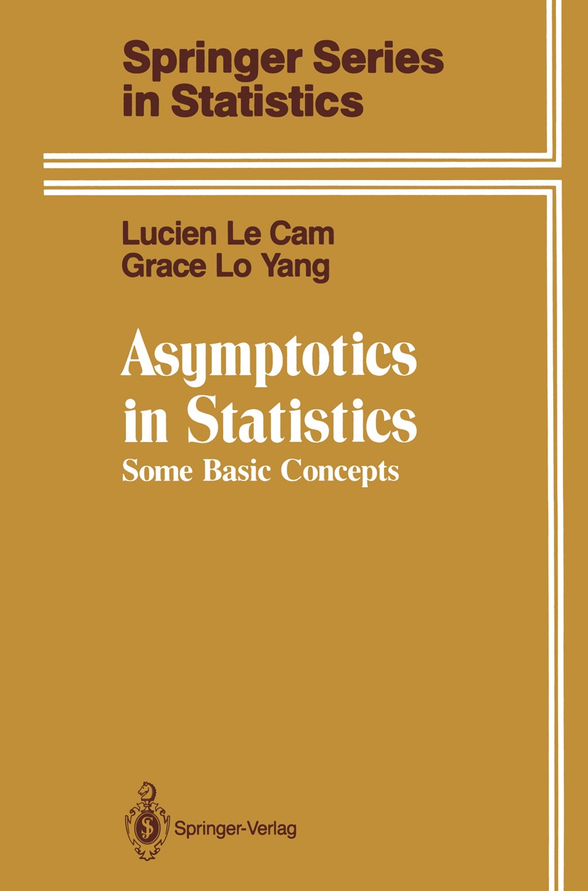 Titlebook: Asymptotics in Statistics; Some Basic Concepts Lucien Cam,Grace Yang Book 19901st edition Springer-Verlag New York Inc. 1990 DEX.LAN.Statis Titlebook: Asymptotics in Statistics; Some Basic Concepts Lucien Cam,Grace Yang Book 19901st edition Springer-Verlag New York Inc. 1990 DEX.LAN.Statis