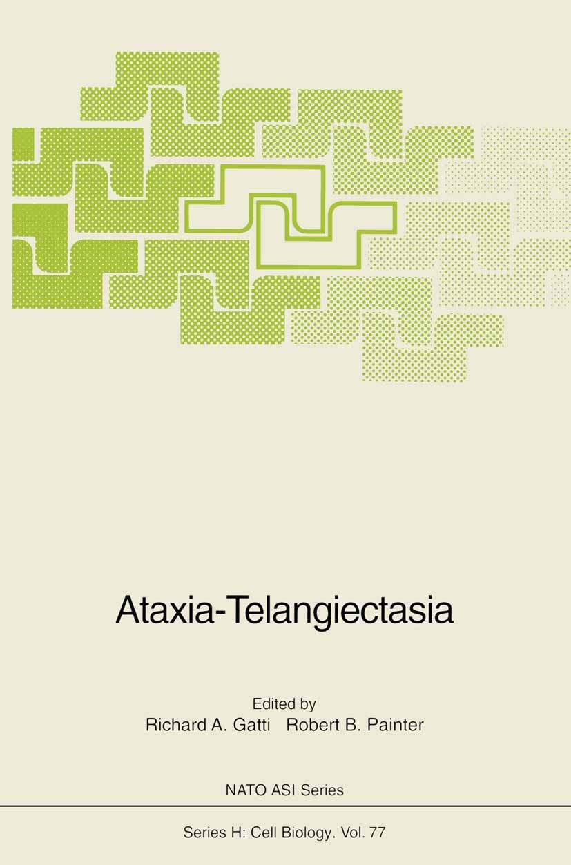 Titlebook: Ataxia-Telangiectasia; Richard A. Gatti,Robert B. Painter Conference proceedings 1993 Springer-Verlag Berlin Heidelberg 1993 Ataxia-Telang Titlebook: Ataxia-Telangiectasia; Richard A. Gatti,Robert B. Painter Conference proceedings 1993 Springer-Verlag Berlin Heidelberg 1993 Ataxia-Telang