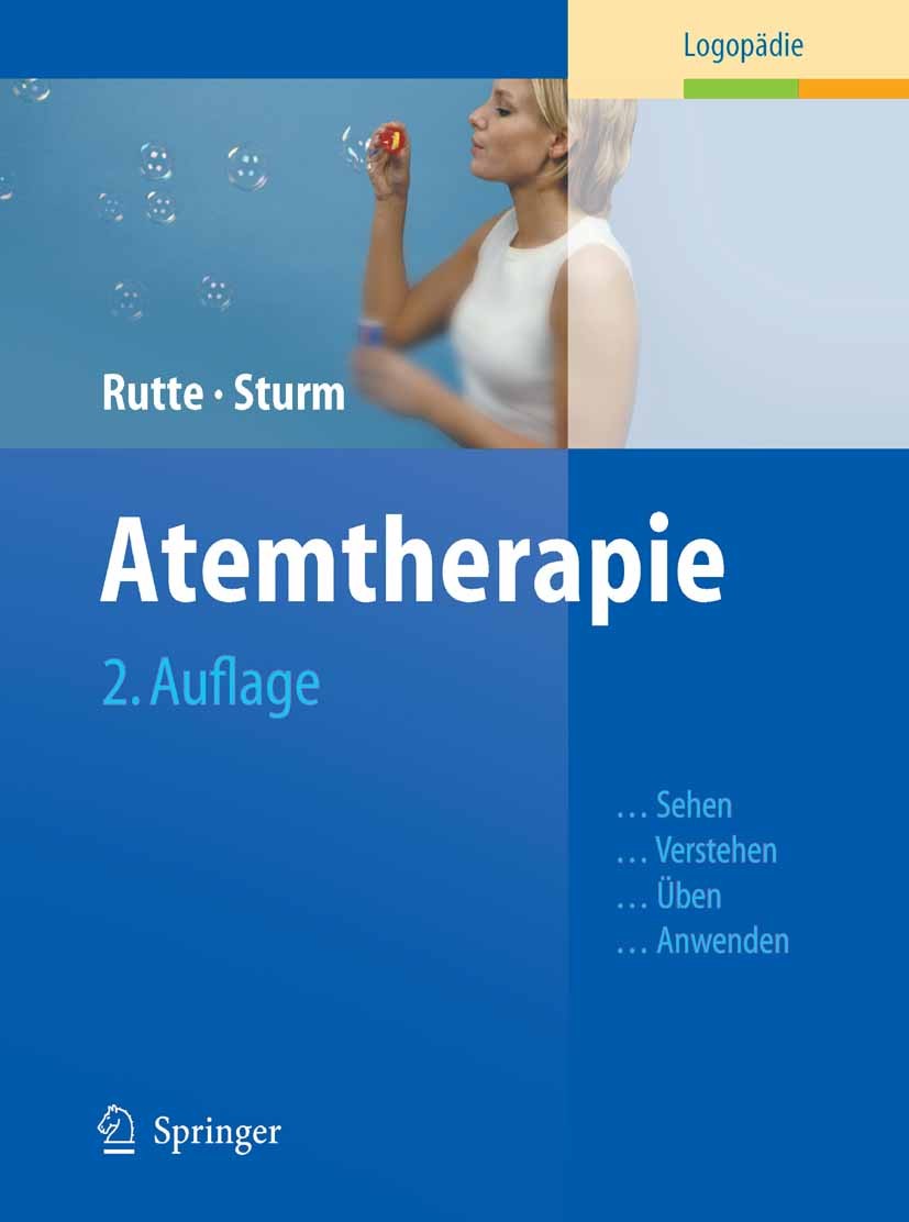 Titlebook: Atemtherapie; Rega Rutte,Sabine Sturm Book 20102nd edition Springer-Verlag Berlin Heidelberg 2010 Atem.Atemtherapie.Behandlung.Bewegung.Fu Titlebook: Atemtherapie; Rega Rutte,Sabine Sturm Book 20102nd edition Springer-Verlag Berlin Heidelberg 2010 Atem.Atemtherapie.Behandlung.Bewegung.Fu