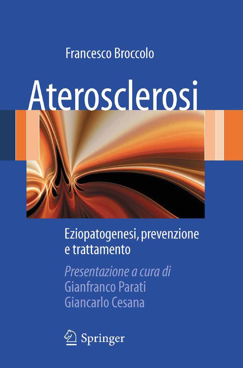 Titlebook: Aterosclerosi; Eziopatogenesi, prev Francesco Broccolo Book 2010 Springer-Verlag Milan 2010 agenti infettivi.infiammazione.patologie cardio Titlebook: Aterosclerosi; Eziopatogenesi, prev Francesco Broccolo Book 2010 Springer-Verlag Milan 2010 agenti infettivi.infiammazione.patologie cardio
