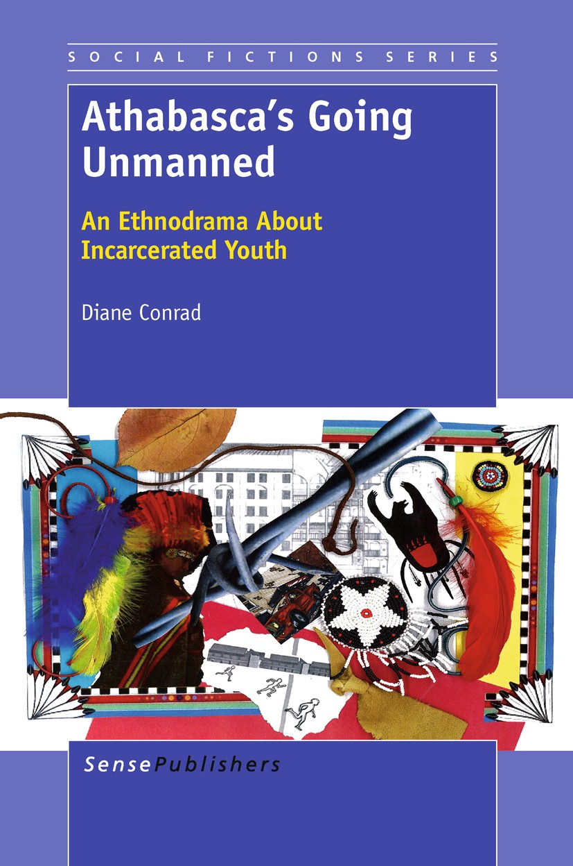 Titlebook: Athabasca’s Going Unmanned; Diane Conrad Book 2012 SensePublishers 2012 Youth Titlebook: Athabasca’s Going Unmanned; Diane Conrad Book 2012 SensePublishers 2012 Youth