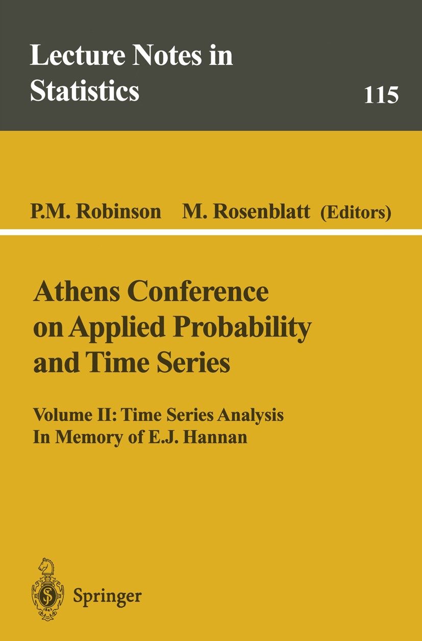 Titlebook: Athens Conference on Applied Probability and Time Series Analysis; Volume II: Time Seri P. M. Robinson,Murray Rosenblatt Conference proceed Titlebook: Athens Conference on Applied Probability and Time Series Analysis; Volume II: Time Seri P. M. Robinson,Murray Rosenblatt Conference proceed