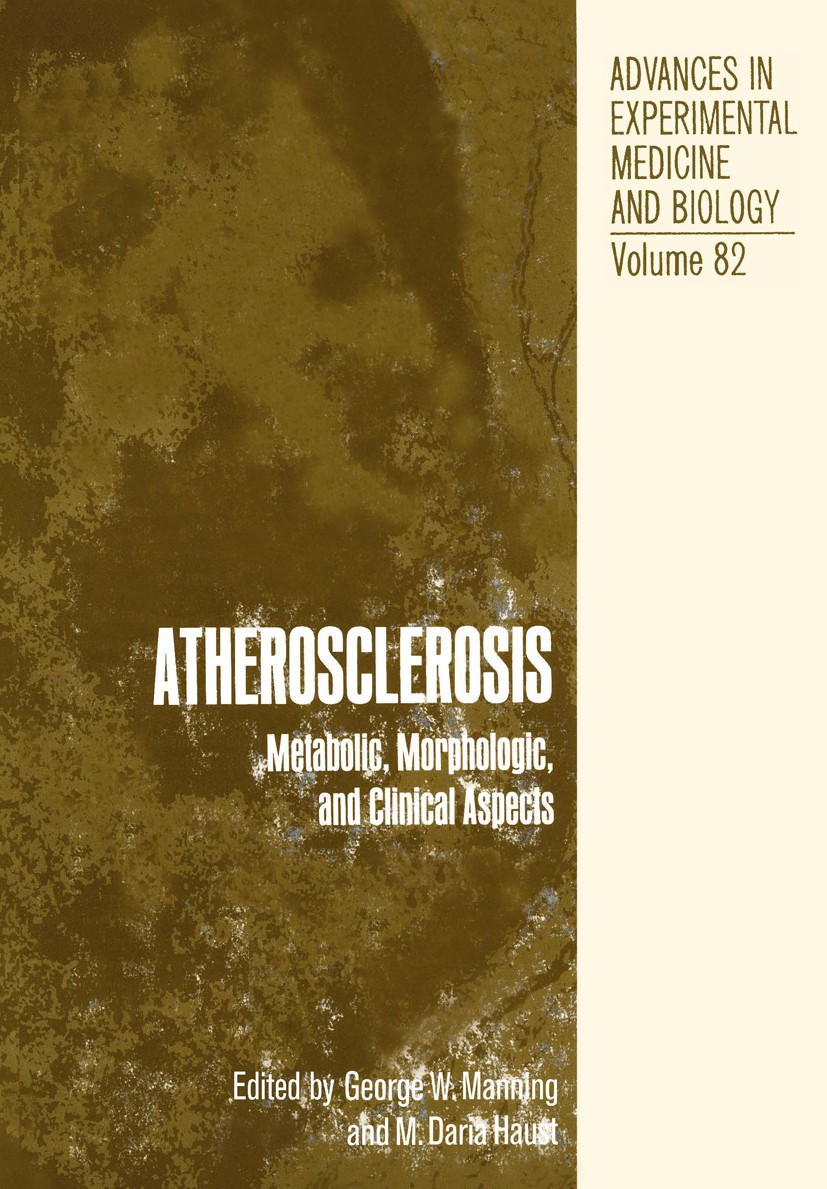 Titlebook: Atherosclerosis; Metabolic, Morpholog George W. Manning,M. Daria Haust Book 1977 The Editor(s) (if applicable) and The Author(s), under exc Titlebook: Atherosclerosis; Metabolic, Morpholog George W. Manning,M. Daria Haust Book 1977 The Editor(s) (if applicable) and The Author(s), under exc