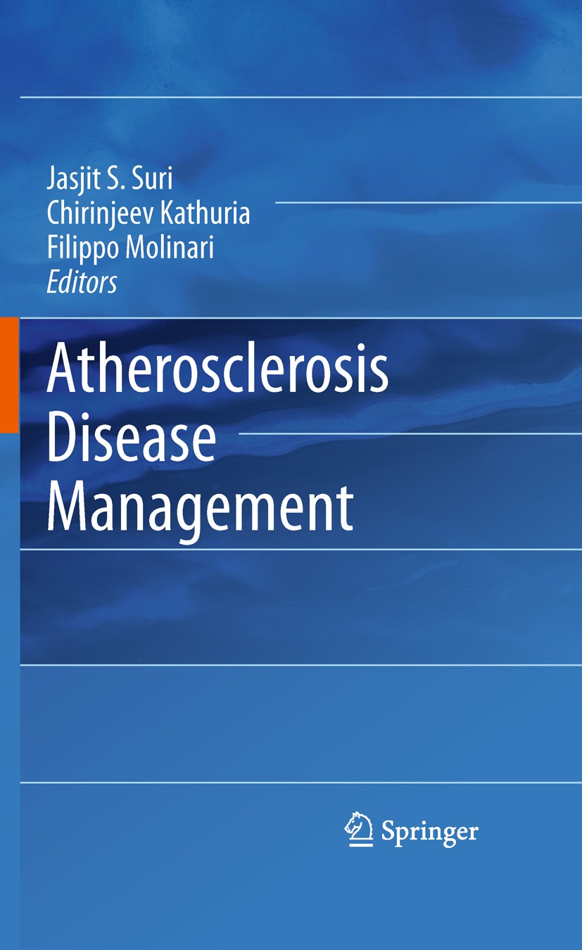 Titlebook: Atherosclerosis Disease Management; Jasjit S. Suri,Chirinjeev Kathuria,Filippo Molinar Book 2011 Springer Science+Business Media, LLC 2011 Titlebook: Atherosclerosis Disease Management; Jasjit S. Suri,Chirinjeev Kathuria,Filippo Molinar Book 2011 Springer Science+Business Media, LLC 2011