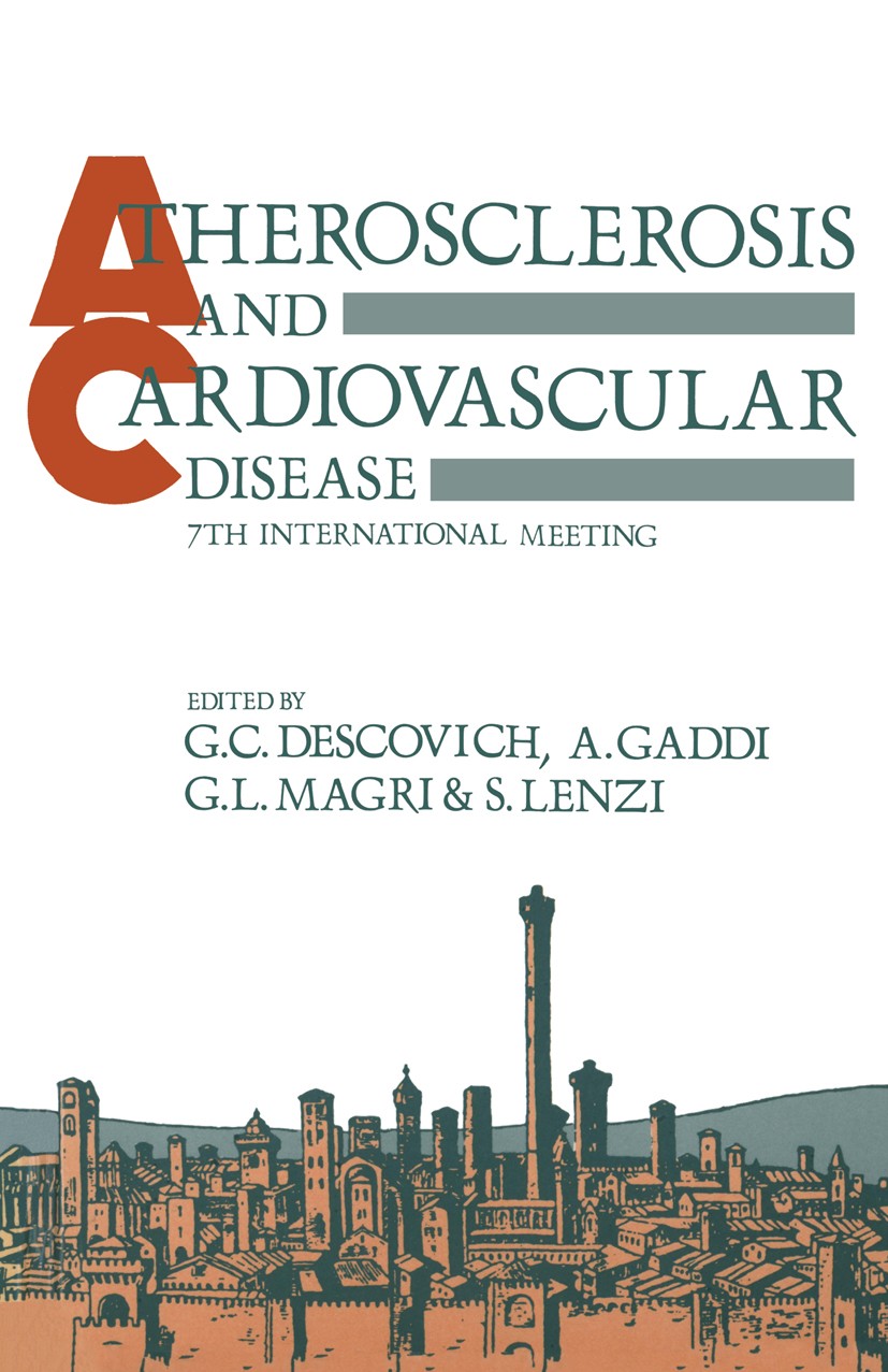 Titlebook: Atherosclerosis and Cardiovascular Disease; 7th International Me Giancarlo Descovich,Antonio Gaddi,Sergio Lenzi Book 1990 Kluwer Academic P Titlebook: Atherosclerosis and Cardiovascular Disease; 7th International Me Giancarlo Descovich,Antonio Gaddi,Sergio Lenzi Book 1990 Kluwer Academic P