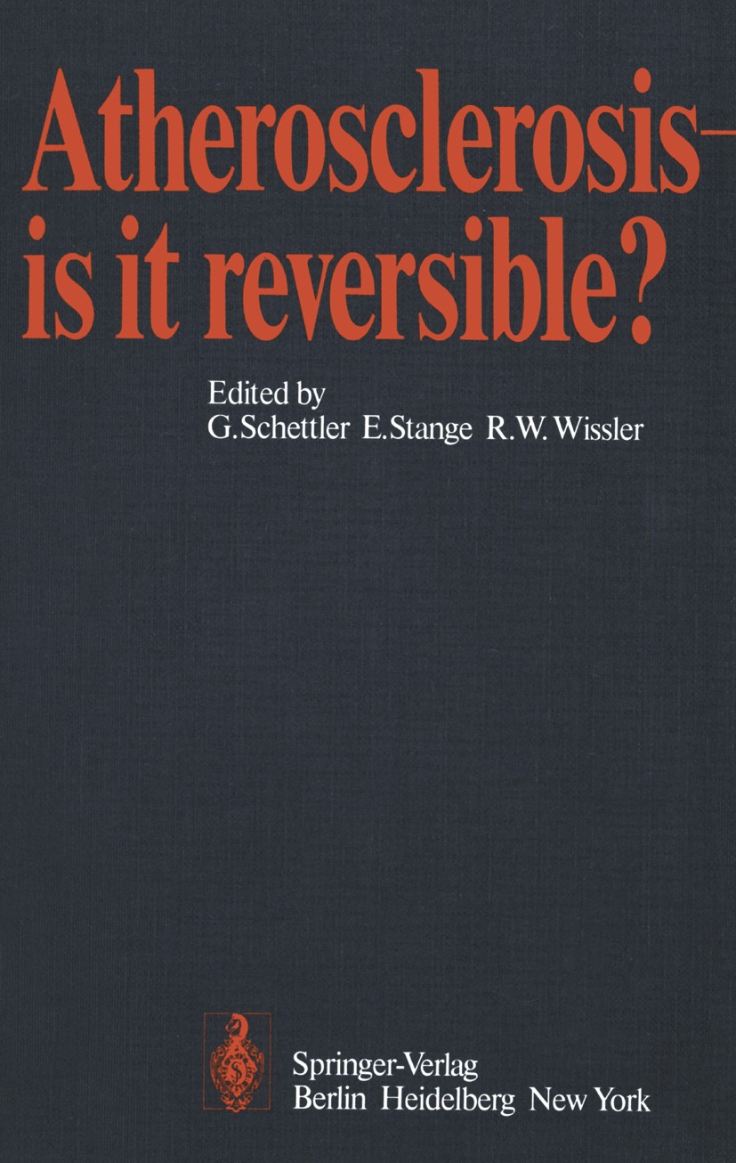 Titlebook: Atherosclerosis — is it reversible?; Gotthard Schettler,Eduard Friedrich Stange,Robert Conference proceedings 1978 Springer-Verlag Berlin Titlebook: Atherosclerosis — is it reversible?; Gotthard Schettler,Eduard Friedrich Stange,Robert Conference proceedings 1978 Springer-Verlag Berlin