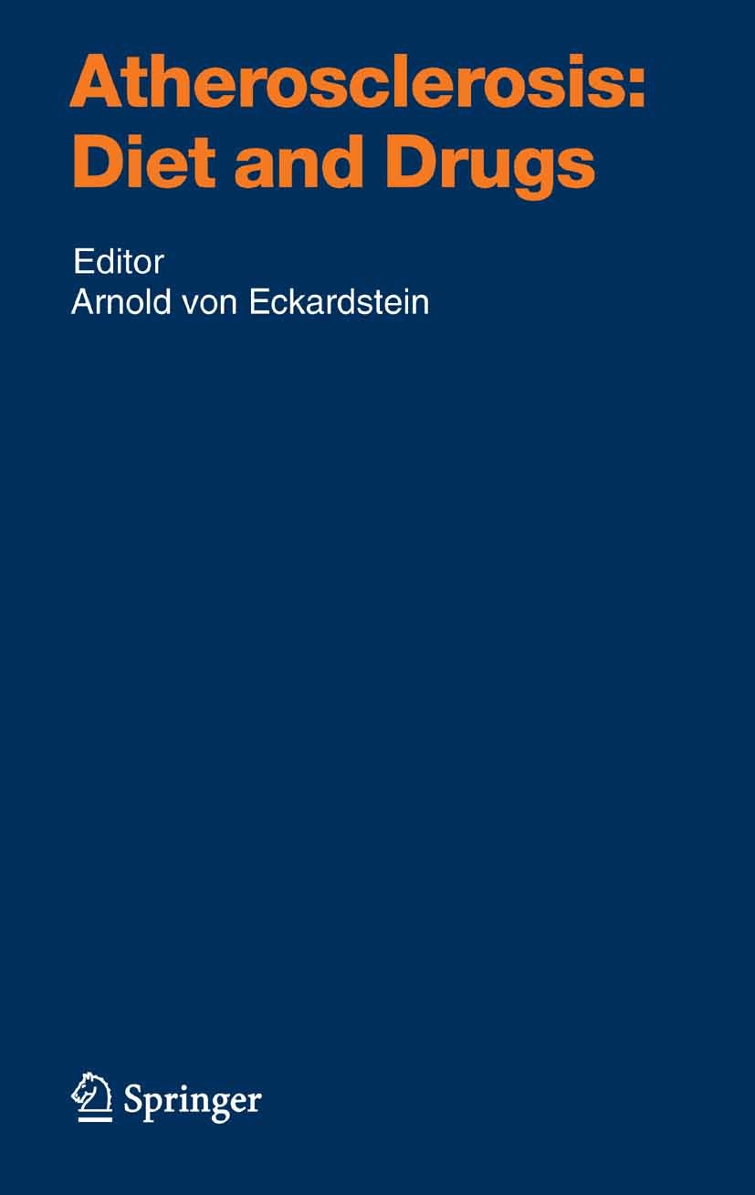 Titlebook: Atherosclerosis: Diet and Drugs; Arnold Eckardstein Book 2005 Springer-Verlag Berlin Heidelberg 2005 Angiotensin II.atherosclerosis.cardio Titlebook: Atherosclerosis: Diet and Drugs; Arnold Eckardstein Book 2005 Springer-Verlag Berlin Heidelberg 2005 Angiotensin II.atherosclerosis.cardio