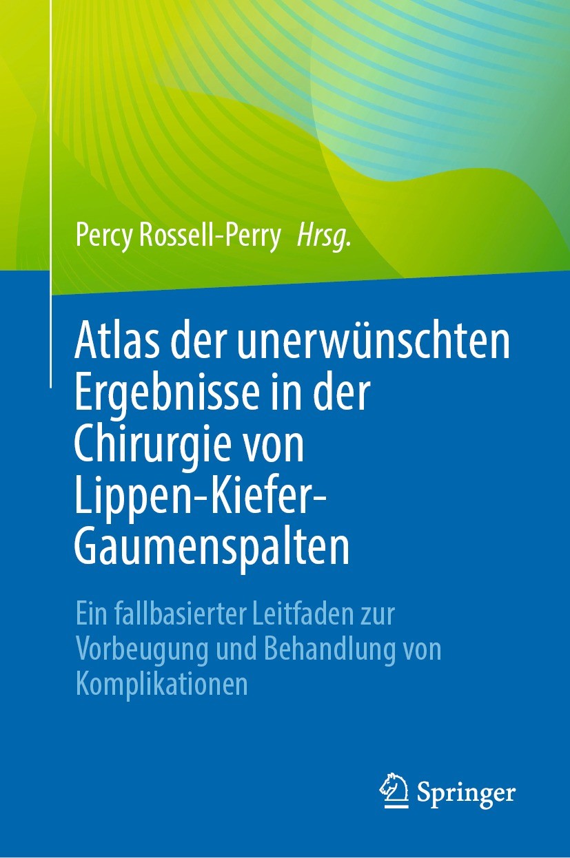 Titlebook: Atlas der unerwünschten Ergebnisse in der Chirurgie von Lippen-Kiefer-Gaumenspalten; Ein fallbasierter Le Percy Rossell-Perry Book 2023 Der Titlebook: Atlas der unerwünschten Ergebnisse in der Chirurgie von Lippen-Kiefer-Gaumenspalten; Ein fallbasierter Le Percy Rossell-Perry Book 2023 Der