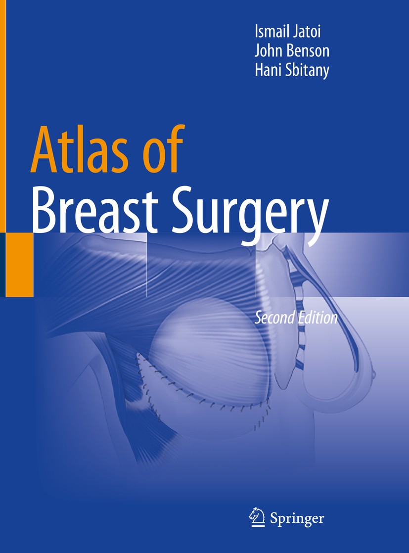 Titlebook: Atlas of Breast Surgery; Ismail Jatoi,John Benson,Hani Sbitany Book 2020Latest edition Springer Nature Switzerland AG 2020 Biopsy techniqu Titlebook: Atlas of Breast Surgery; Ismail Jatoi,John Benson,Hani Sbitany Book 2020Latest edition Springer Nature Switzerland AG 2020 Biopsy techniqu