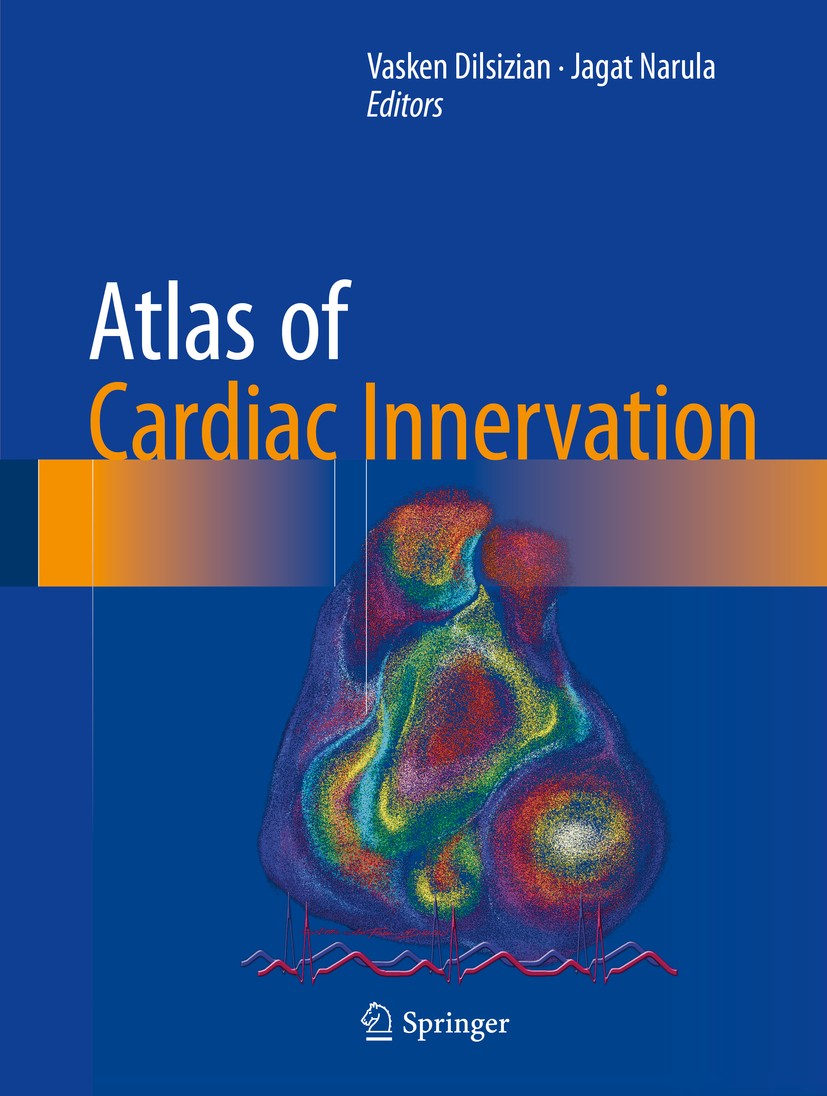 Titlebook: Atlas of Cardiac Innervation; Vasken Dilsizian,Jagat Narula Book 2017 Springer International Publishing Switzerland 2017 autonomic nervous Titlebook: Atlas of Cardiac Innervation; Vasken Dilsizian,Jagat Narula Book 2017 Springer International Publishing Switzerland 2017 autonomic nervous