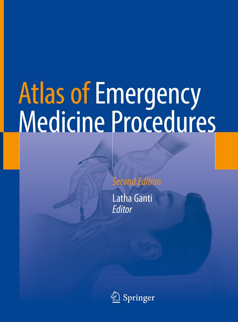 Titlebook: Atlas of Emergency Medicine Procedures; Latha Ganti Book 2022Latest edition The Editor(s) (if applicable) and The Author(s), under exclusi Titlebook: Atlas of Emergency Medicine Procedures; Latha Ganti Book 2022Latest edition The Editor(s) (if applicable) and The Author(s), under exclusi