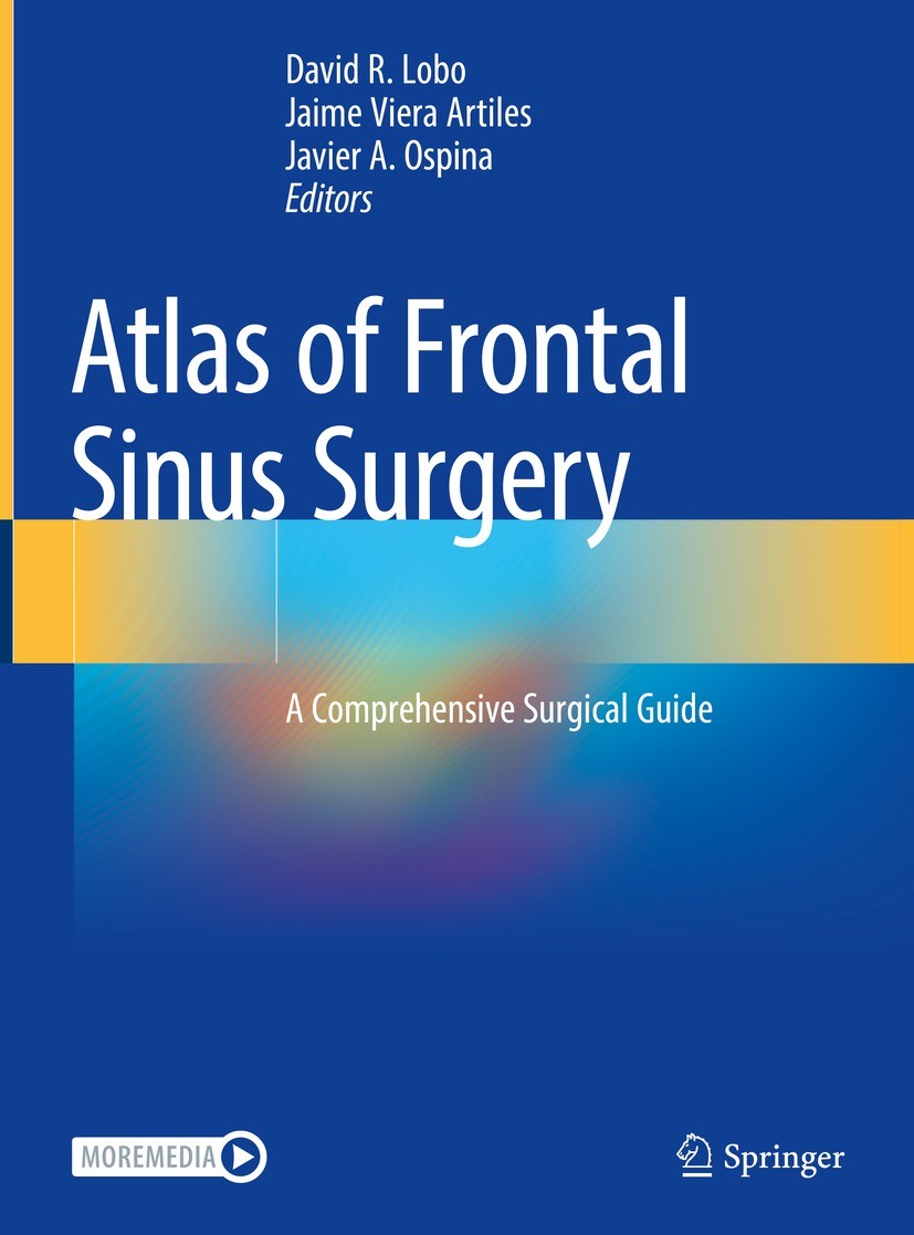 Titlebook: Atlas of Frontal Sinus Surgery; A Comprehensive Surg David R. Lobo,Jaime Viera Artiles,Javier A. Ospina Book 2022 The Editor(s) (if applica Titlebook: Atlas of Frontal Sinus Surgery; A Comprehensive Surg David R. Lobo,Jaime Viera Artiles,Javier A. Ospina Book 2022 The Editor(s) (if applica