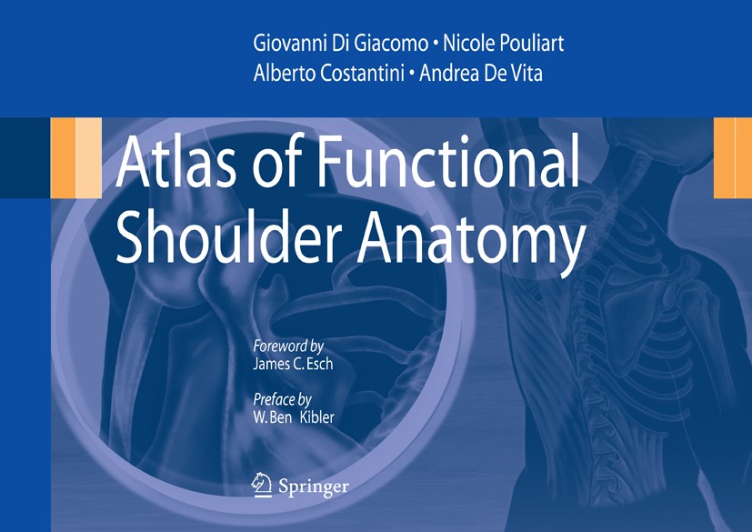 Titlebook: Atlas of Functional Shoulder Anatomy; Giovanni Giacomo,Nicole Pouliart,Andrea Vita Book 2008 Springer-Verlag Milan 2008 Shoulder anatomy.b Titlebook: Atlas of Functional Shoulder Anatomy; Giovanni Giacomo,Nicole Pouliart,Andrea Vita Book 2008 Springer-Verlag Milan 2008 Shoulder anatomy.b
