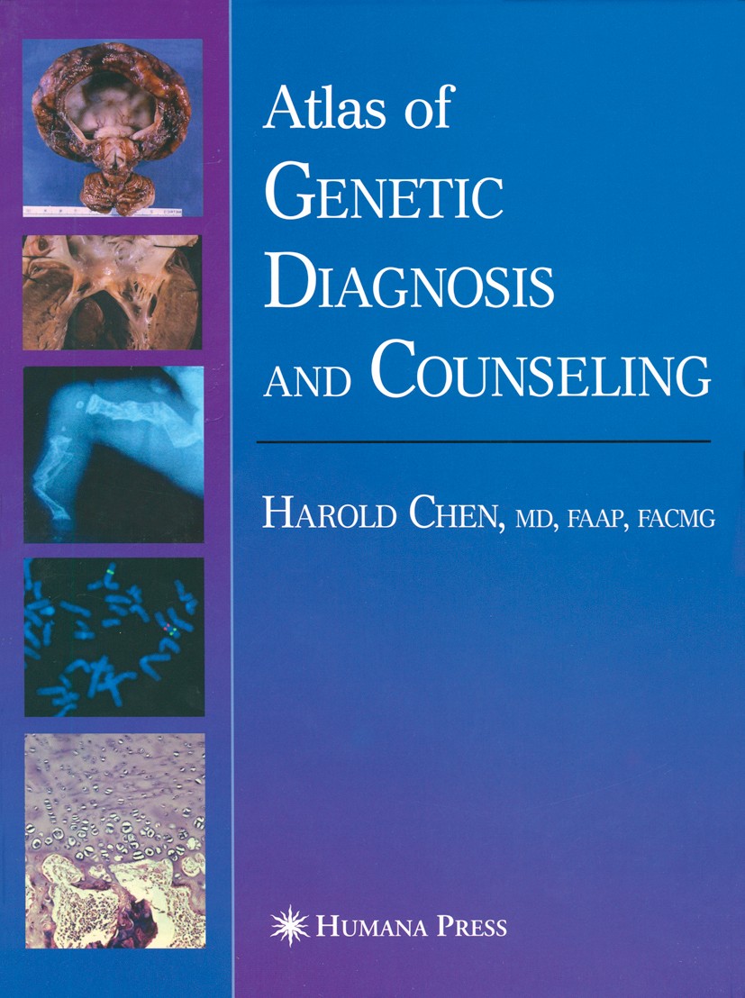 Titlebook: Atlas of Genetic Diagnosis and Counseling; Harold Chen Book 2006Latest edition Humana Press 2006 Titlebook: Atlas of Genetic Diagnosis and Counseling; Harold Chen Book 2006Latest edition Humana Press 2006