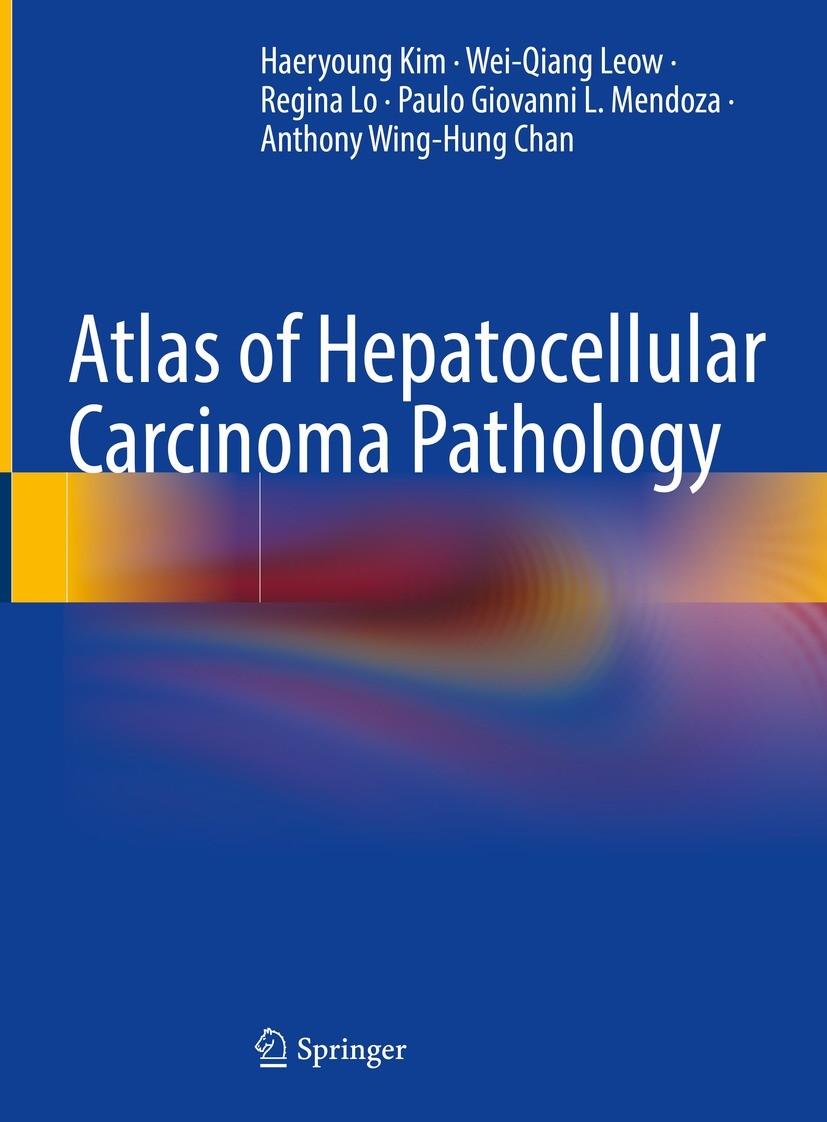 Titlebook: Atlas of Hepatocellular Carcinoma Pathology; Haeryoung Kim,Wei-Qiang Leow,Anthony Wing-Hung Cha Book 2022 The Editor(s) (if applicable) an Titlebook: Atlas of Hepatocellular Carcinoma Pathology; Haeryoung Kim,Wei-Qiang Leow,Anthony Wing-Hung Cha Book 2022 The Editor(s) (if applicable) an