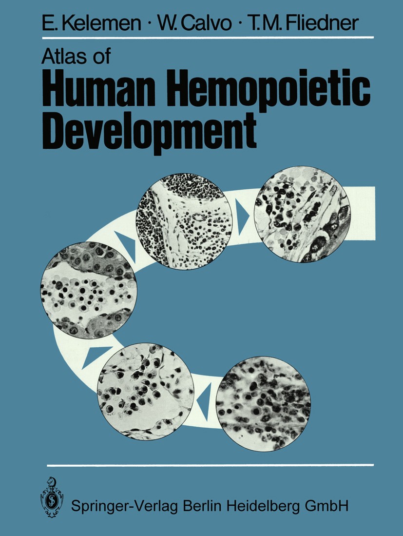Titlebook: Atlas of Human Hemopoietic Development; Endre Kelemen,Wenceslao Calvo,Theodor M. Fliedner Book 1979 Springer-Verlag Berlin Heidelberg 1979 Titlebook: Atlas of Human Hemopoietic Development; Endre Kelemen,Wenceslao Calvo,Theodor M. Fliedner Book 1979 Springer-Verlag Berlin Heidelberg 1979