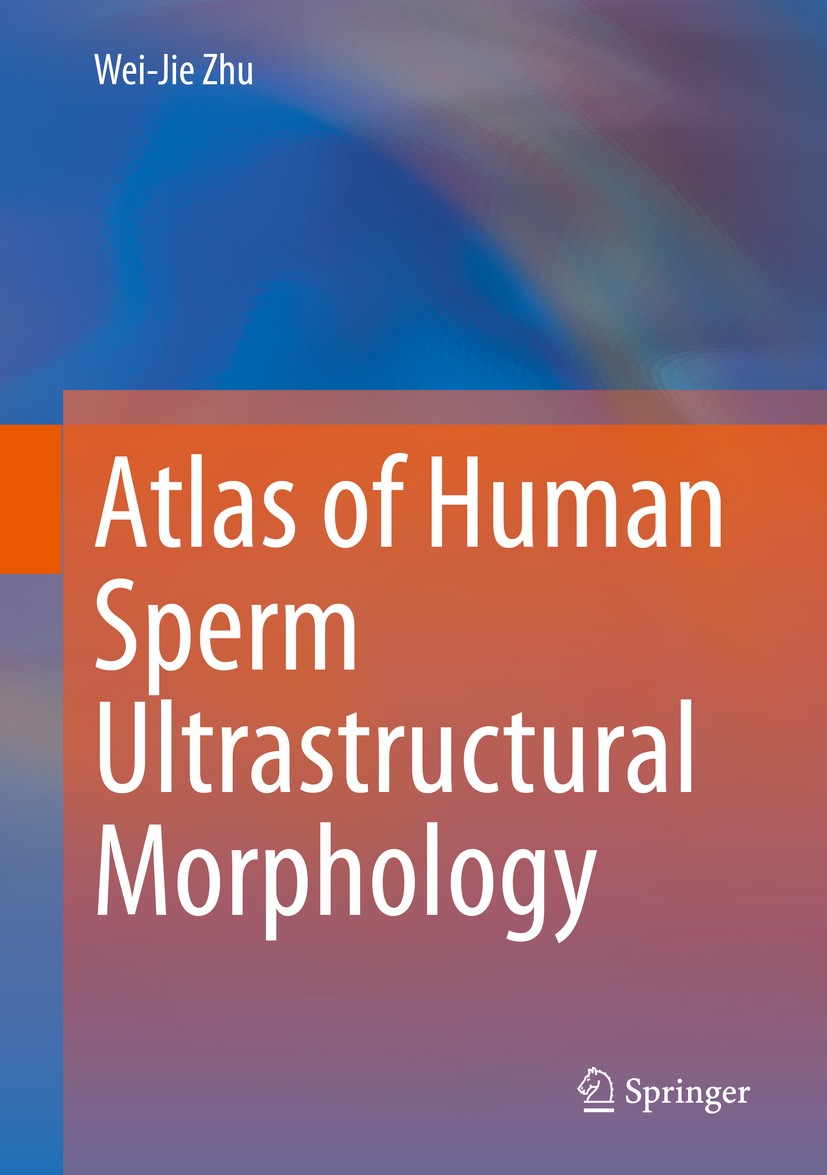 Titlebook: Atlas of Human Sperm Ultrastructural Morphology; Wei-Jie Zhu Book 2020 Springer Nature Singapore Pte Ltd. 2020 Sperm Morphology.Sperm Ultr Titlebook: Atlas of Human Sperm Ultrastructural Morphology; Wei-Jie Zhu Book 2020 Springer Nature Singapore Pte Ltd. 2020 Sperm Morphology.Sperm Ultr