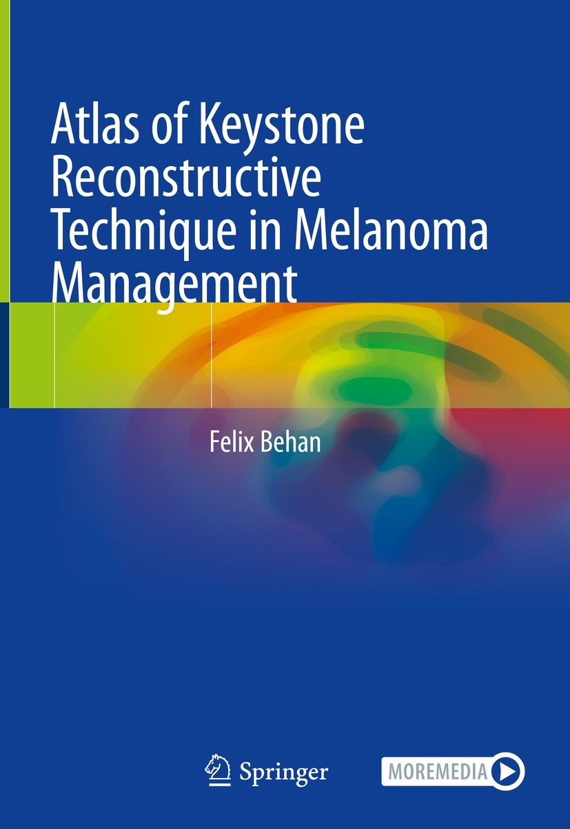 Titlebook: Atlas of Keystone Reconstructive Technique in Melanoma Management; Felix Behan Book 2023 The Editor(s) (if applicable) and the Author(s) u Titlebook: Atlas of Keystone Reconstructive Technique in Melanoma Management; Felix Behan Book 2023 The Editor(s) (if applicable) and the Author(s) u