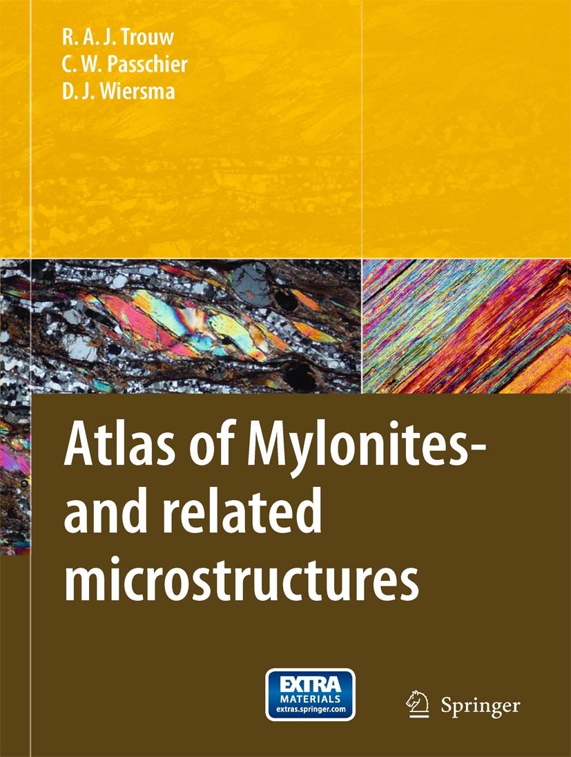 Titlebook: Atlas of Mylonites - and related microstructures; Rudolph A. J. Trouw,Cees W. Passchier,Dirk J. Wier Book 2010 Springer-Verlag Berlin Heid Titlebook: Atlas of Mylonites - and related microstructures; Rudolph A. J. Trouw,Cees W. Passchier,Dirk J. Wier Book 2010 Springer-Verlag Berlin Heid