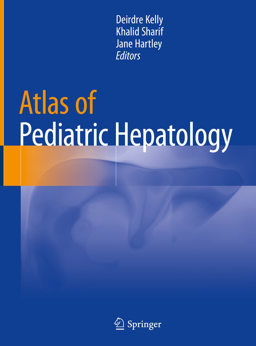 Titlebook: Atlas of Pediatric Hepatology; Deirdre Kelly,Khalid Sharif,Jane Hartley Book 2018 Springer International Publishing AG, part of Springer N Titlebook: Atlas of Pediatric Hepatology; Deirdre Kelly,Khalid Sharif,Jane Hartley Book 2018 Springer International Publishing AG, part of Springer N