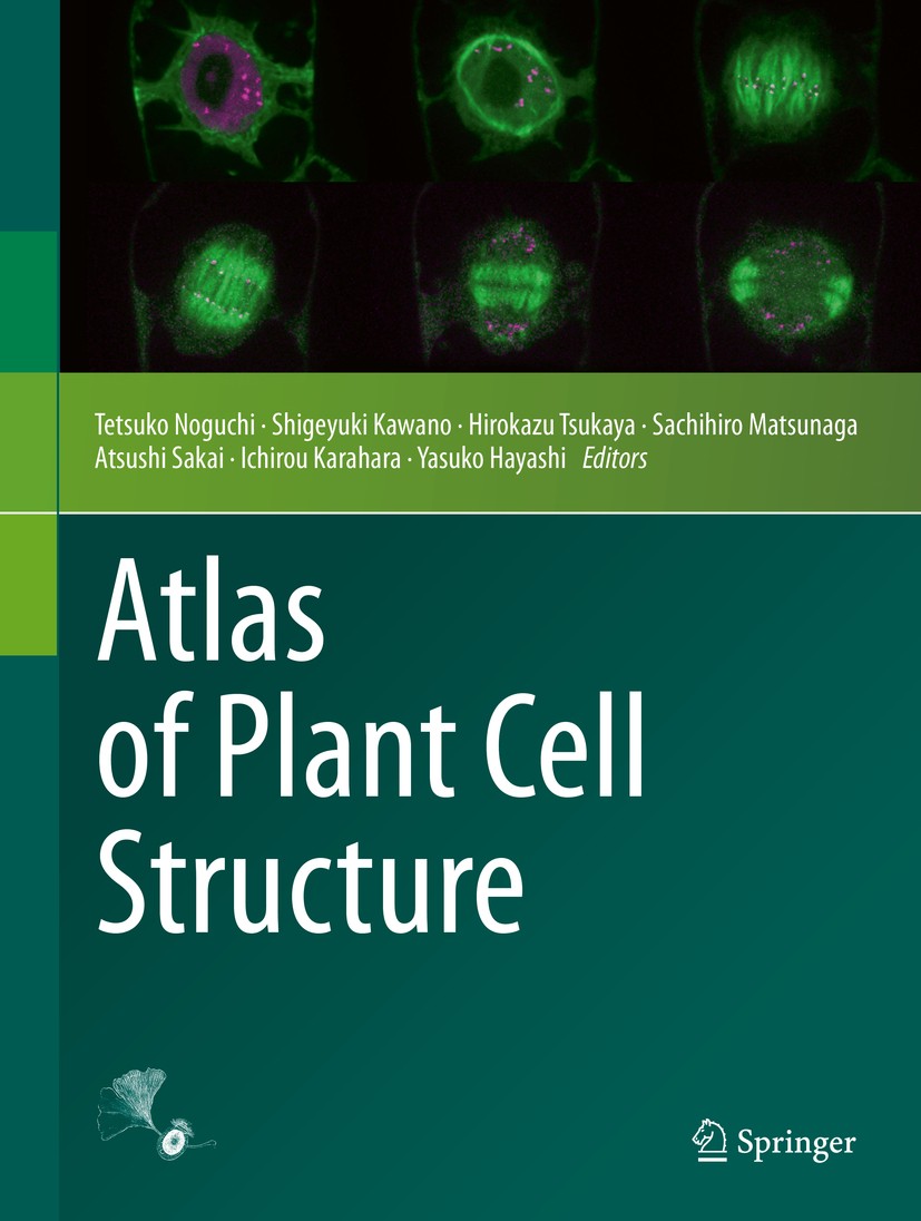 Titlebook: Atlas of Plant Cell Structure; Tetsuko Noguchi,Shigeyuki Kawano,Yasuko Hayashi Book 2014 Springer Japan 2014 Cell Wall.Chloroplast.Meriste Titlebook: Atlas of Plant Cell Structure; Tetsuko Noguchi,Shigeyuki Kawano,Yasuko Hayashi Book 2014 Springer Japan 2014 Cell Wall.Chloroplast.Meriste